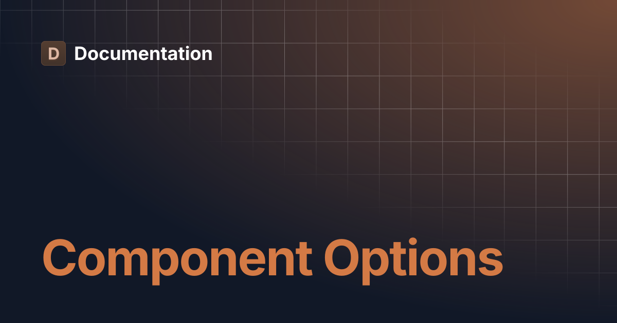 Component Options | Documentation